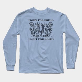 We Fight For Roses Too Long Sleeve T-Shirt